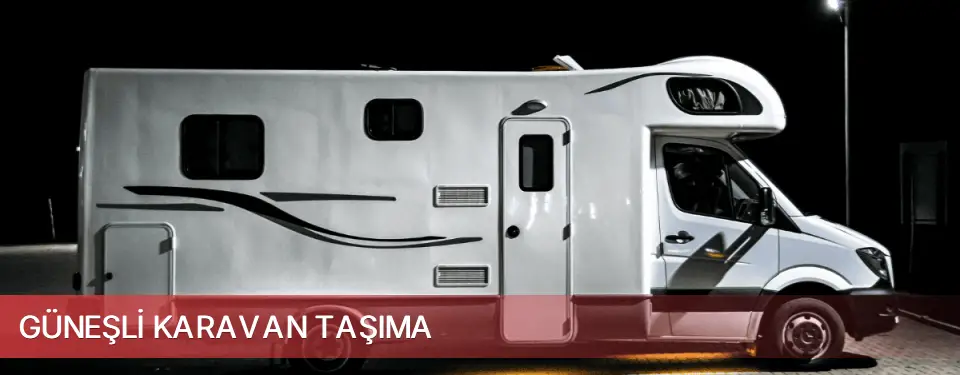 Güneşli İlçemi Karavan Taşıma
